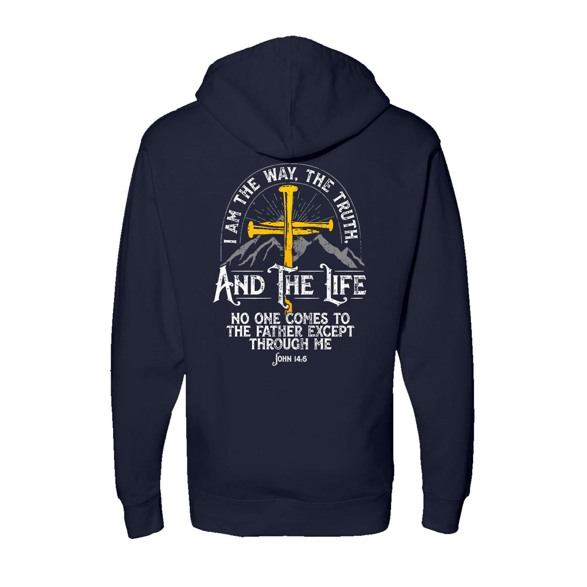 I am the Way, The Truth, And the Life - John 14:6 Hoodie in Navy