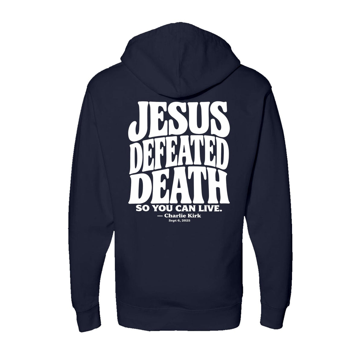 OurTrueGod Customs Apparel Hoodie / Navy / S Jesus Defeated Death - Charlie Kirk Hoodie
