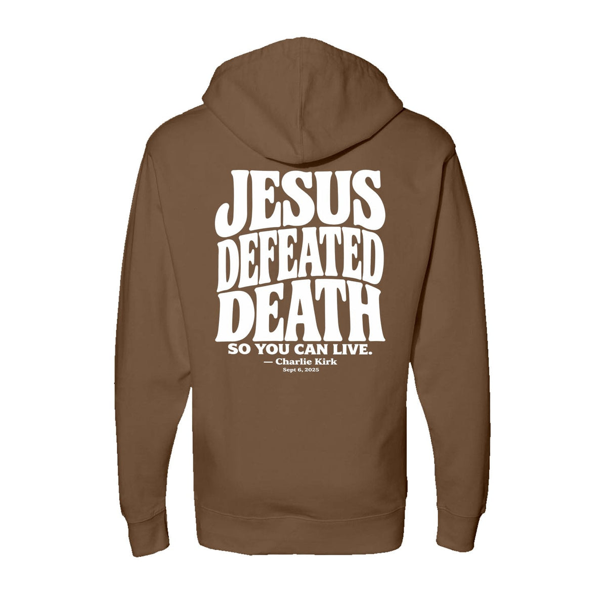OurTrueGod Customs Apparel Hoodie / Saddle / S Jesus Defeated Death - Charlie Kirk Hoodie