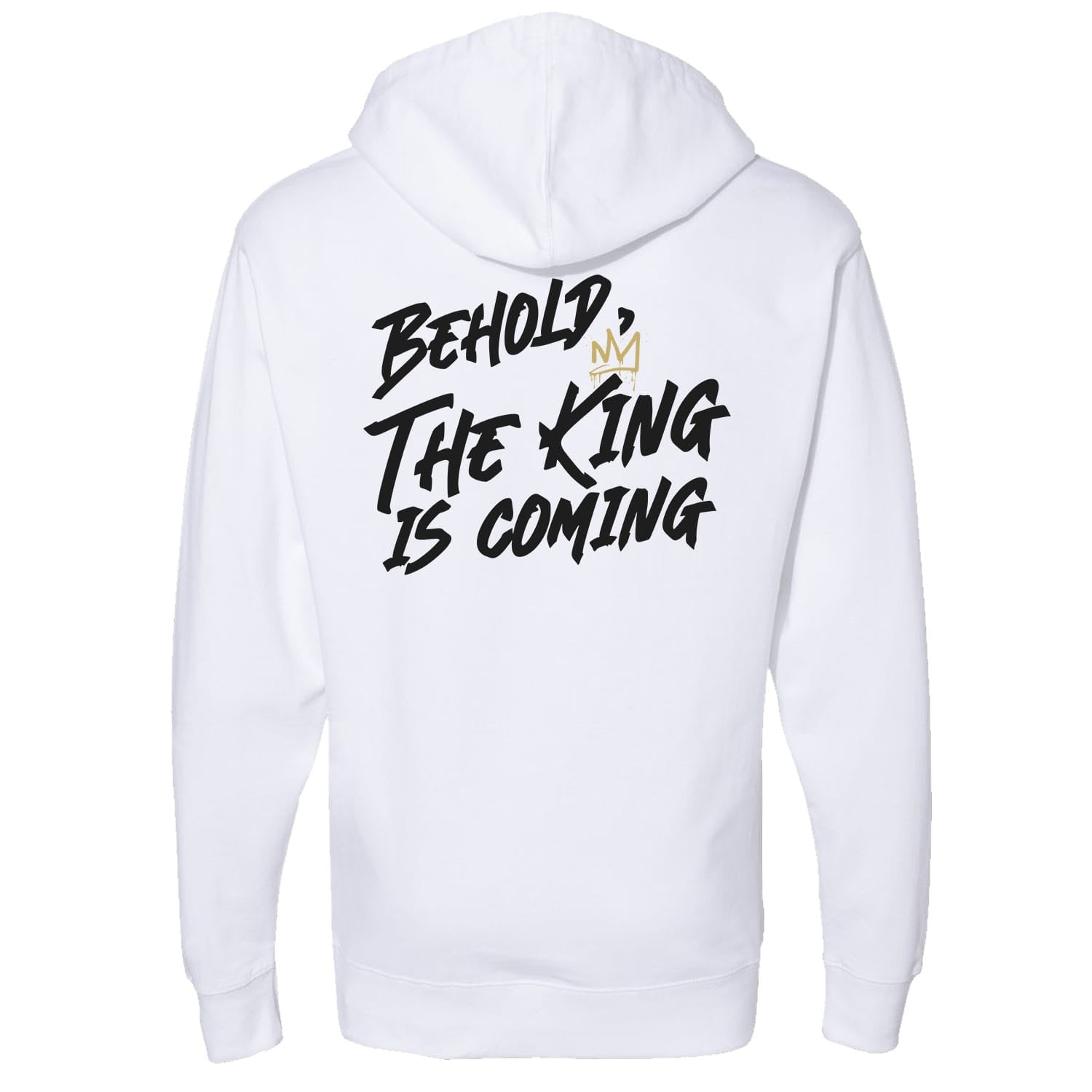 OurTrueGod Customs Apparel Hoodie / White / S Behold, The King Is Coming Pullover Hoodie