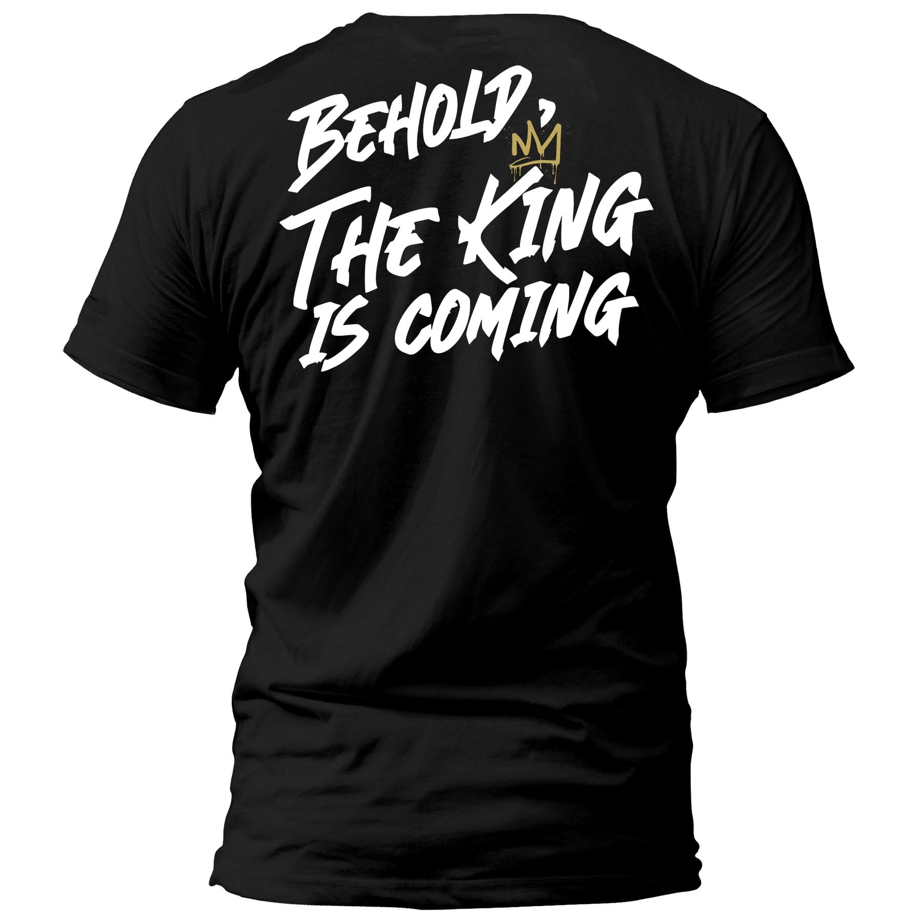 OurTrueGod Customs Apparel T-Shirt / Black / S Behold, The King is Coming T-Shirt