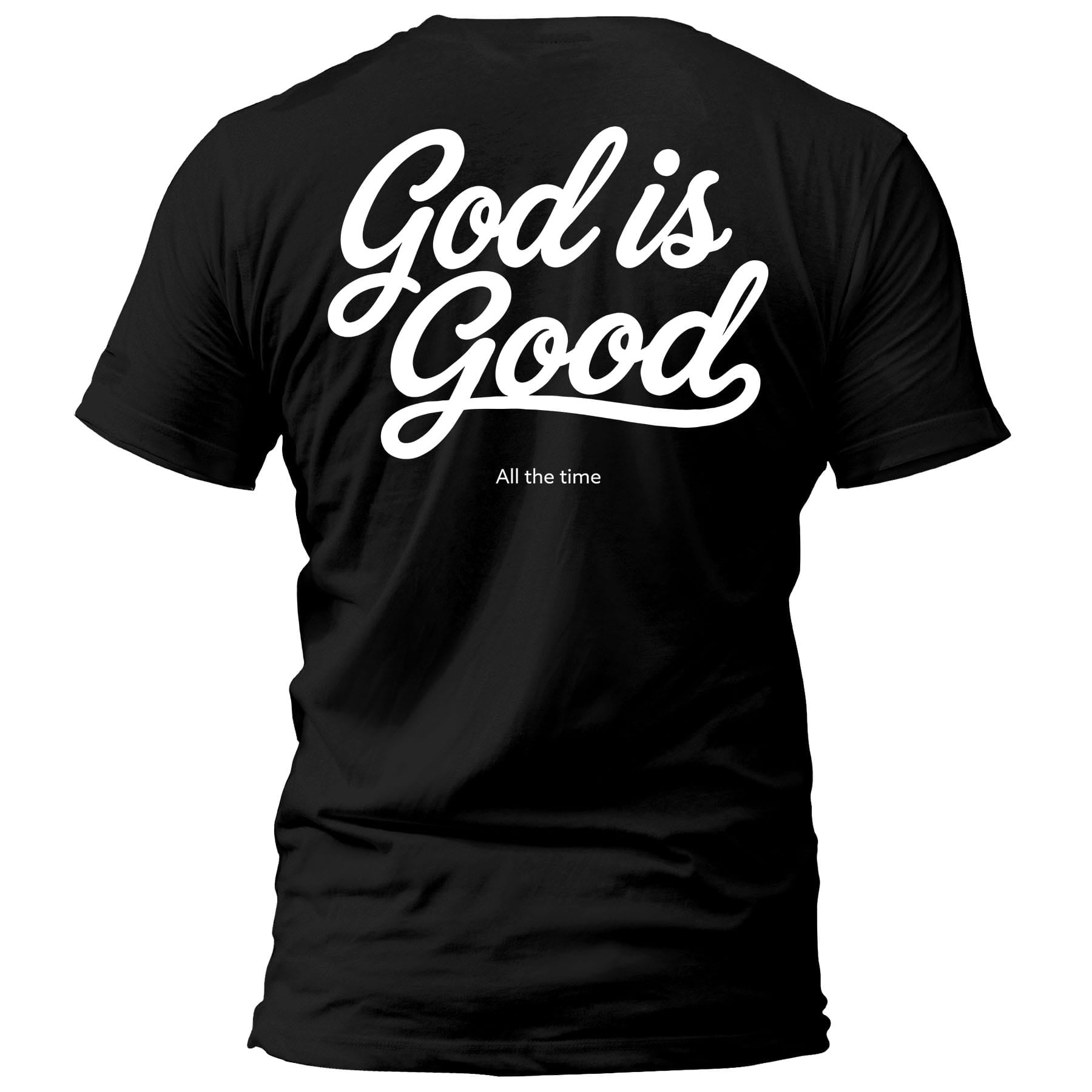 OurTrueGod Customs Apparel T-Shirt / Black / S God Is Good All The Time T-Shirt