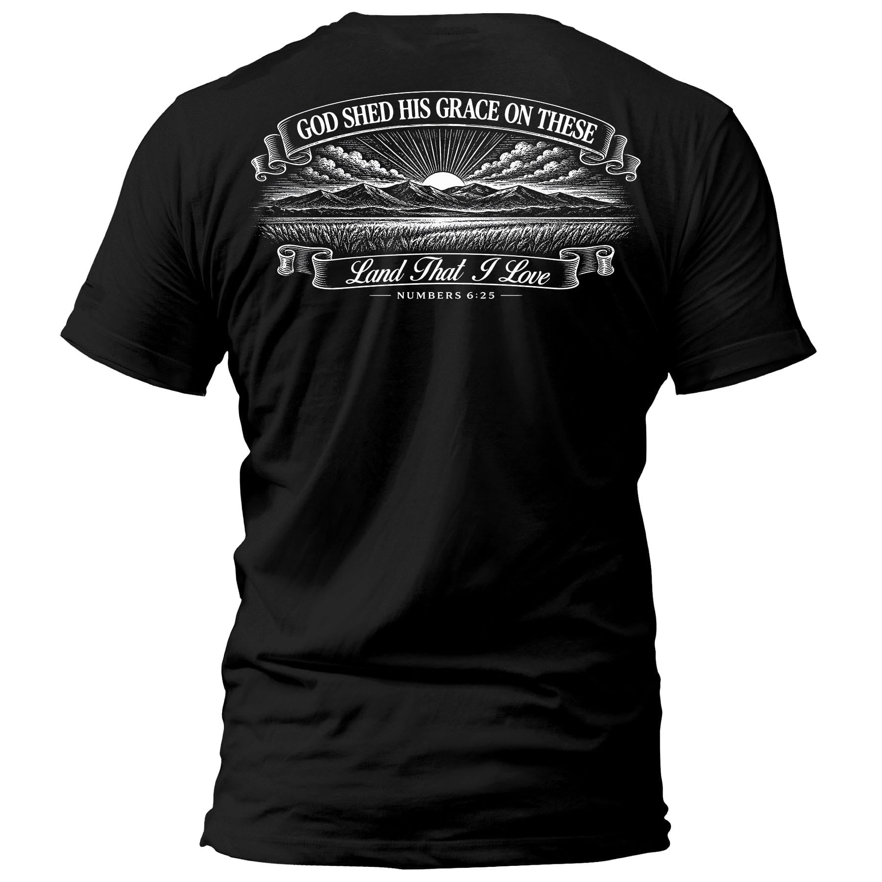 OurTrueGod Customs Apparel T-Shirt / Black / S God Shed His Grace On These - Numbers 6:25 T-Shirt