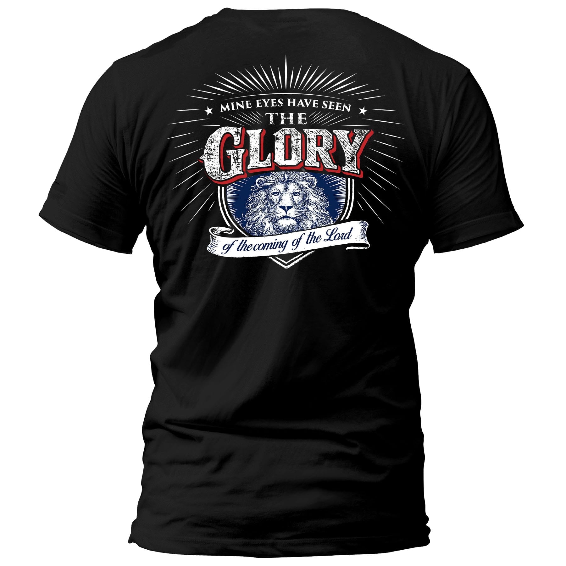 OurTrueGod Customs Apparel T-Shirt / Black / S Mine Eyes Have Seen The Glory T-Shirt