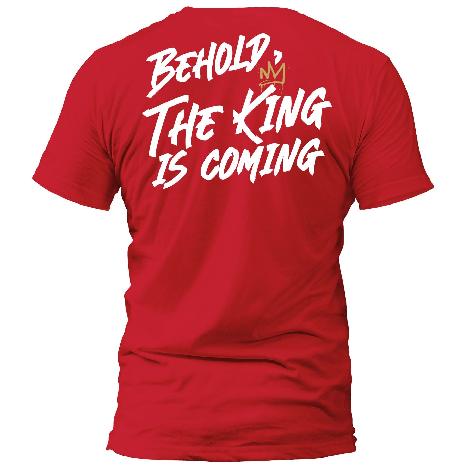 OurTrueGod Customs Apparel T-Shirt / Red / S Behold, The King is Coming T-Shirt