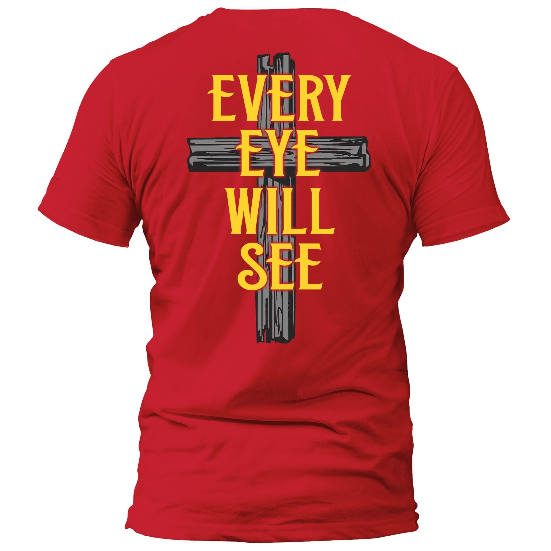 OurTrueGod Customs Apparel T-Shirt / Red / S Every Eye Will See T-Shirt