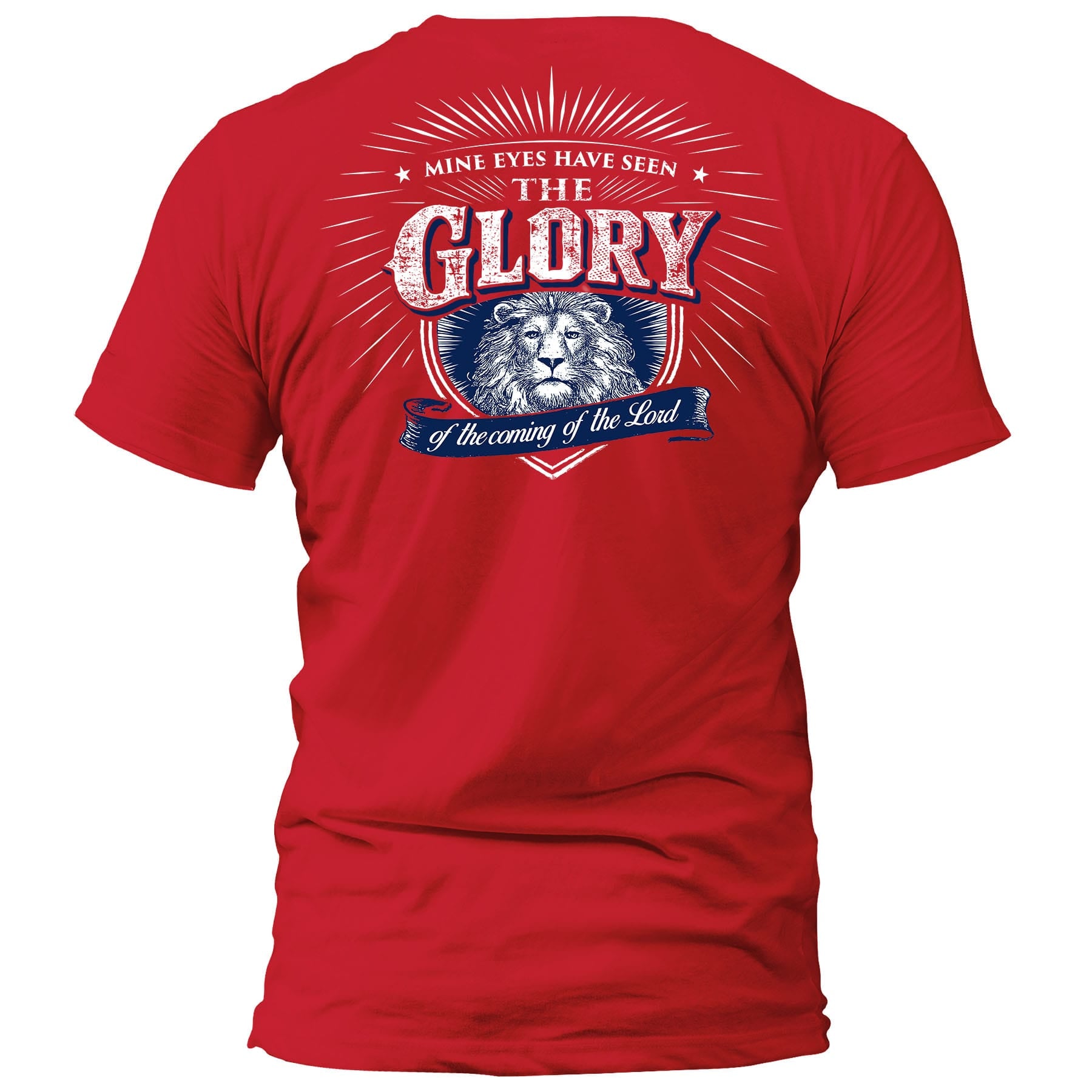 OurTrueGod Customs Apparel T-Shirt / Red / S Mine Eyes Have Seen The Glory T-Shirt