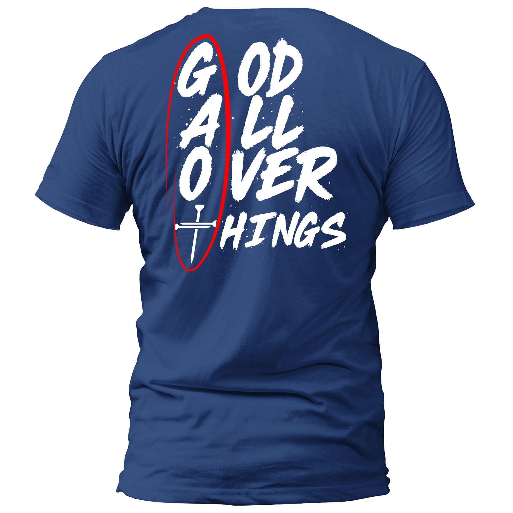 OurTrueGod Customs Apparel T-Shirt / Royal Blue / S God All Over Things T-Shirt