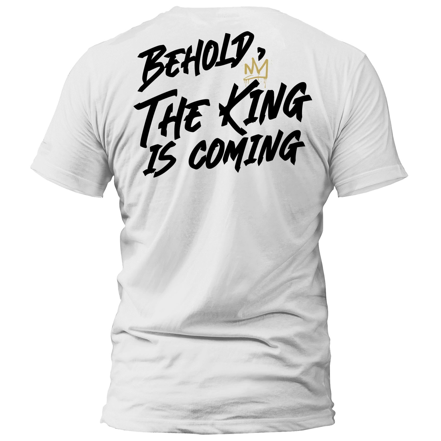 OurTrueGod Customs Apparel T-Shirt / White / S Behold, The King is Coming T-Shirt
