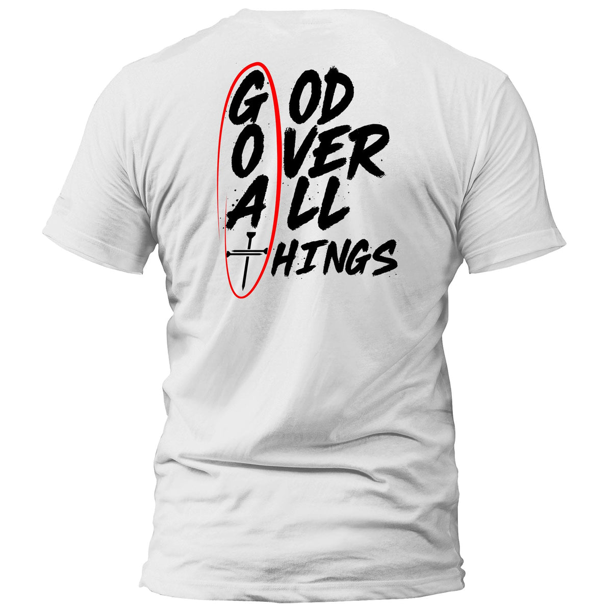 OurTrueGod Customs Apparel T-Shirt / White / S God Over All Things T-Shirt