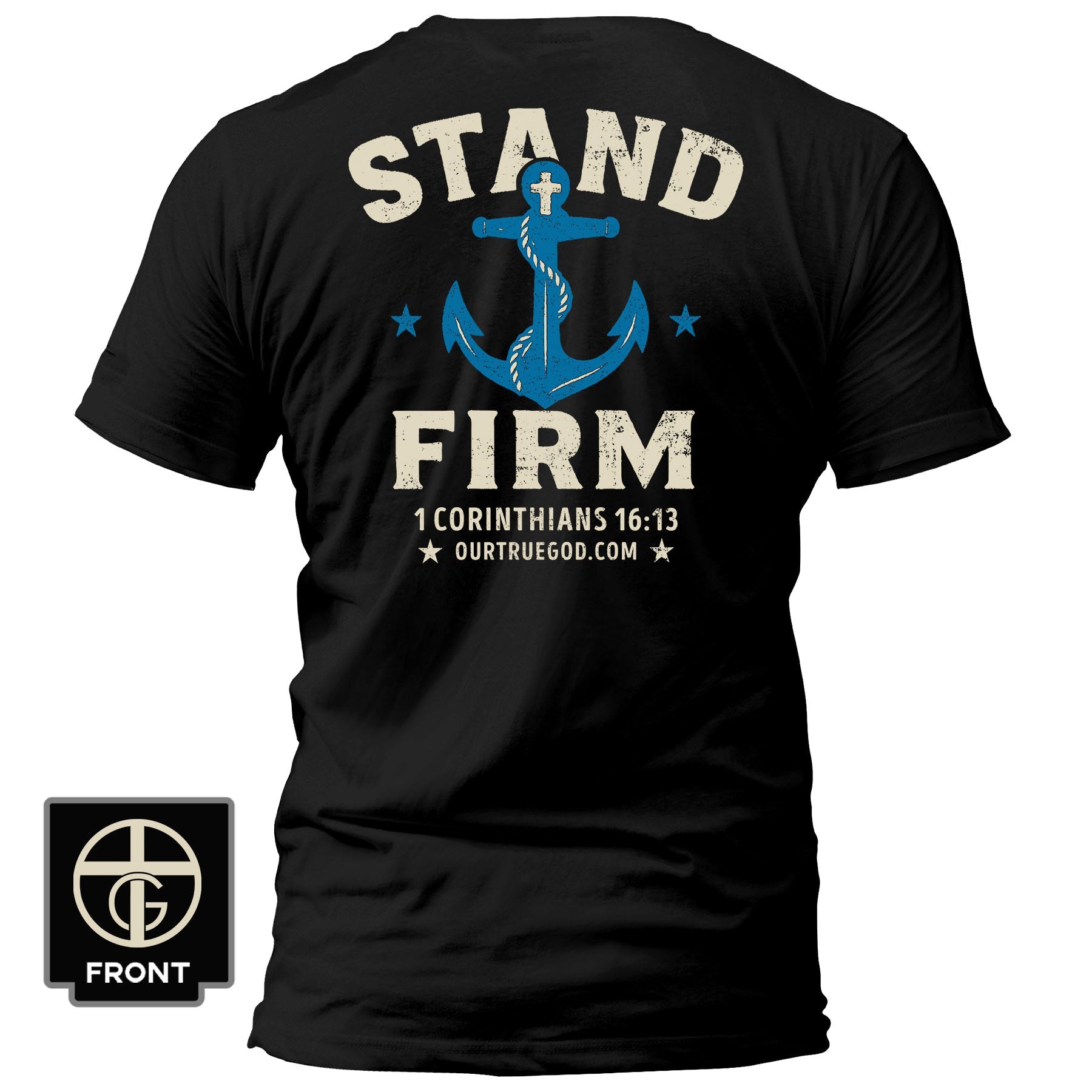 Stand Firm T-Shirt - Our True God