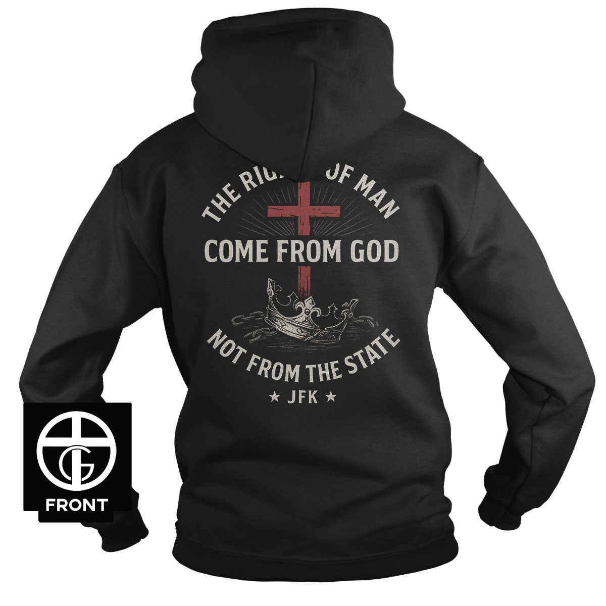 The Rights of the Man Come from God Hoodie - Our True God