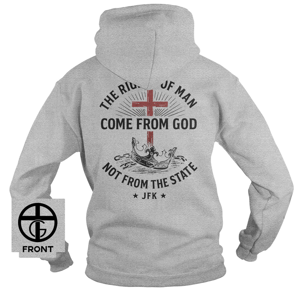 The Rights of the Man Come from God Hoodie - Our True God