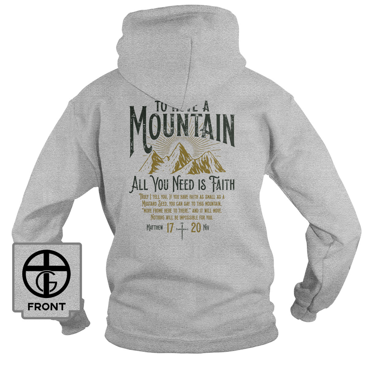 To Move A Mountain, All You Need Is Faith Hoodie (Back Print) - Our True God