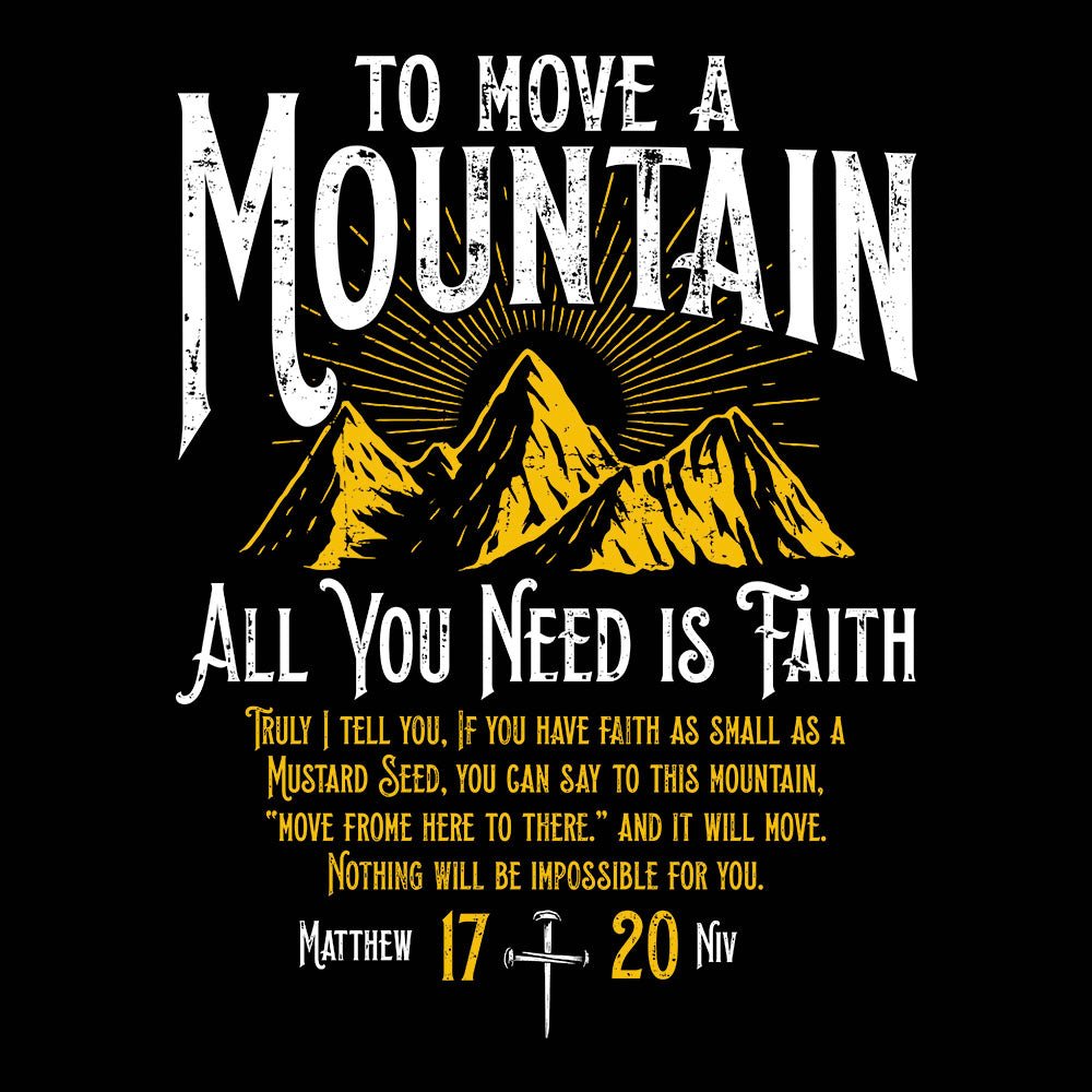 To Move A Mountain, All You Need Is Faith Long Sleeve T-Shirt (Back Print) - Our True God