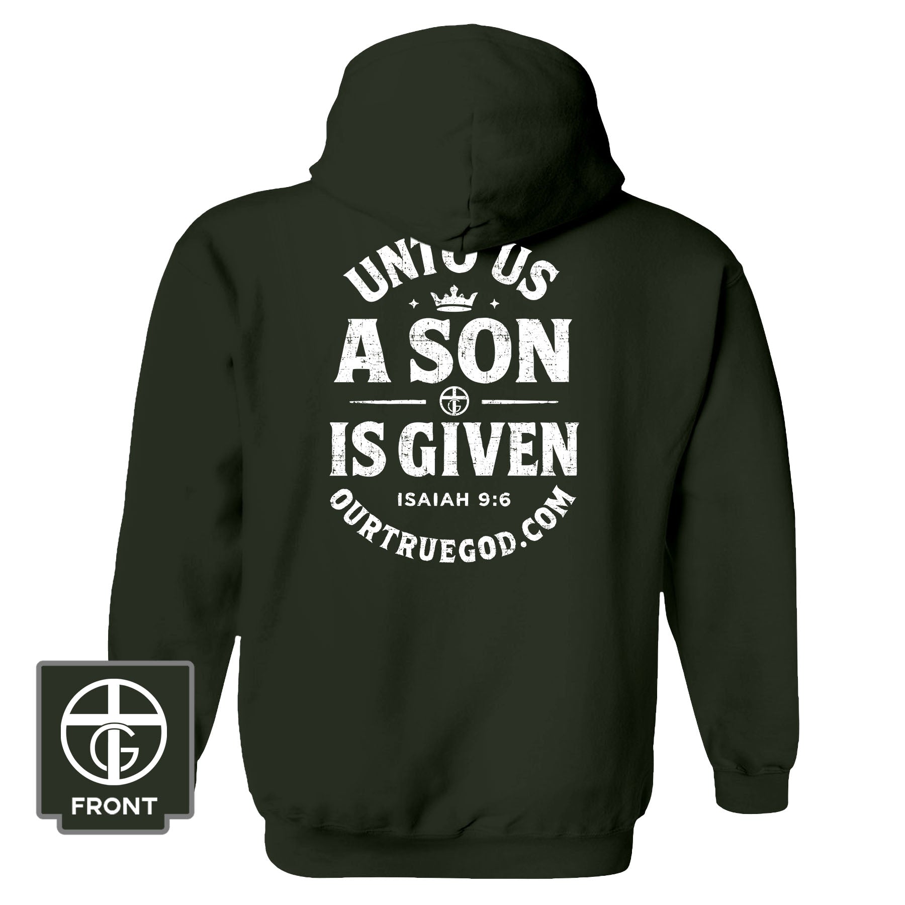 Unto Us A Son Is Given Hoodie - Our True God