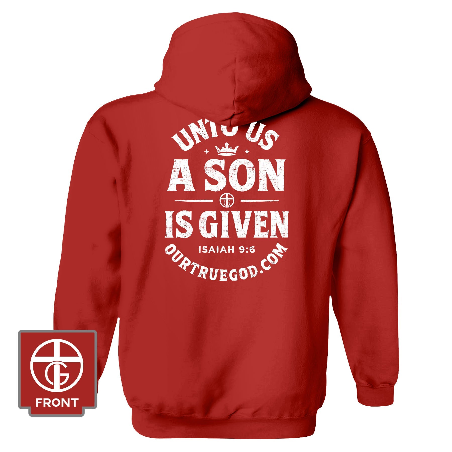 Unto Us A Son Is Given Hoodie - Our True God