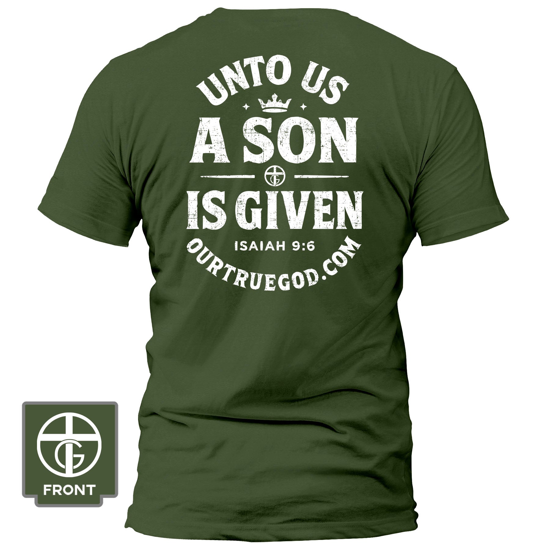 Unto Us A Son Is Given T-Shirt - Our True God