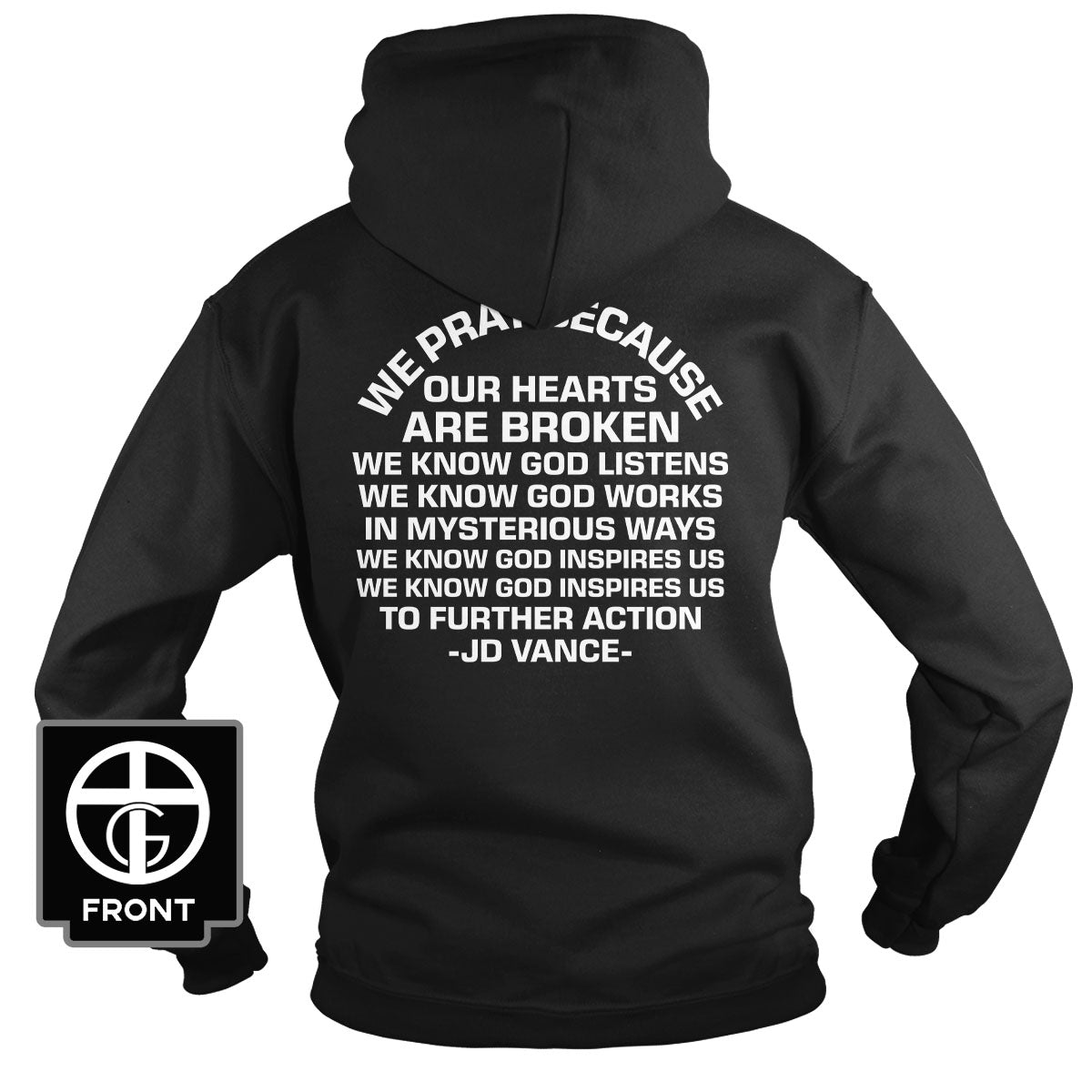 We Pray Because Our Hearts Are Broken Hoodie - Our True God
