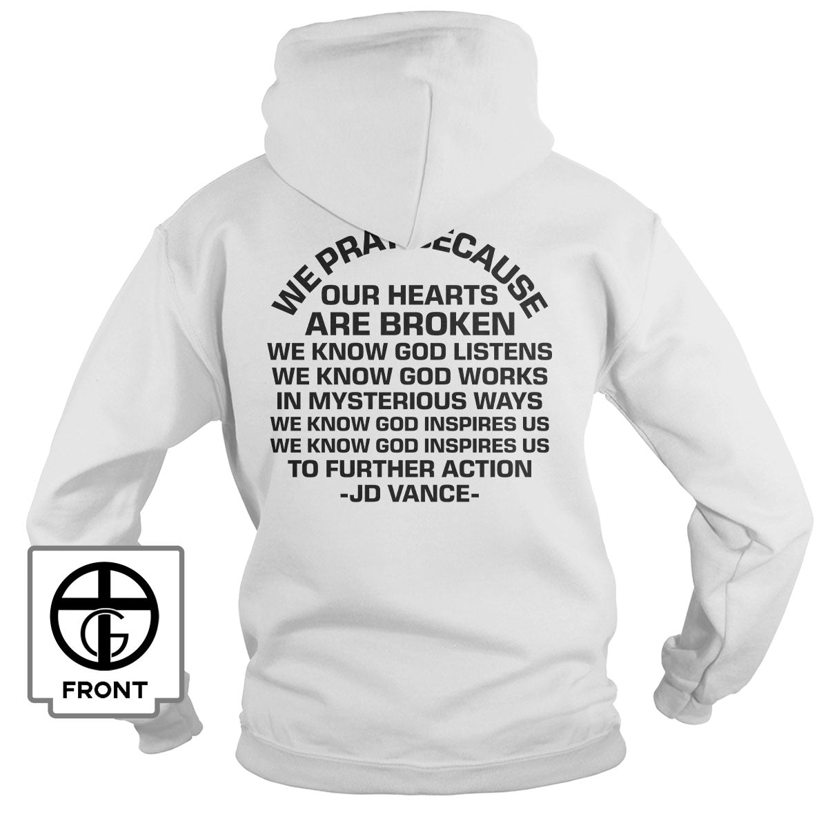 We Pray Because Our Hearts Are Broken Hoodie - Our True God
