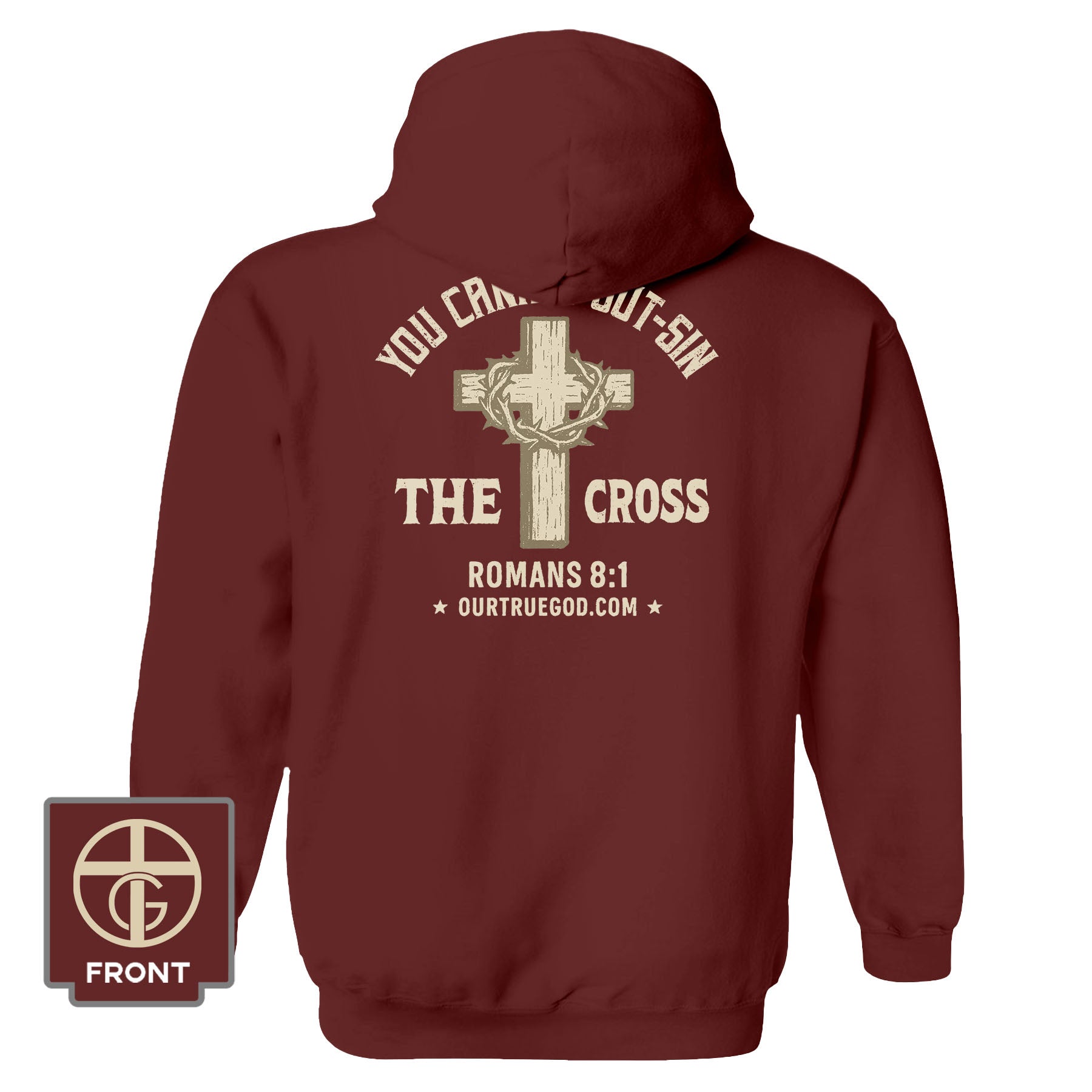 You Cannot Out - Sin The Cross Hoodie - Our True God