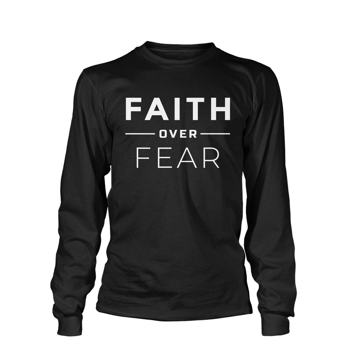 Faith Over Fear Long Sleeve - Our True God