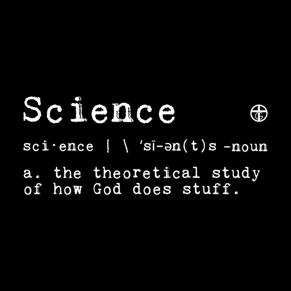 Our True God Apparel God's Definition of Science T-Shirt