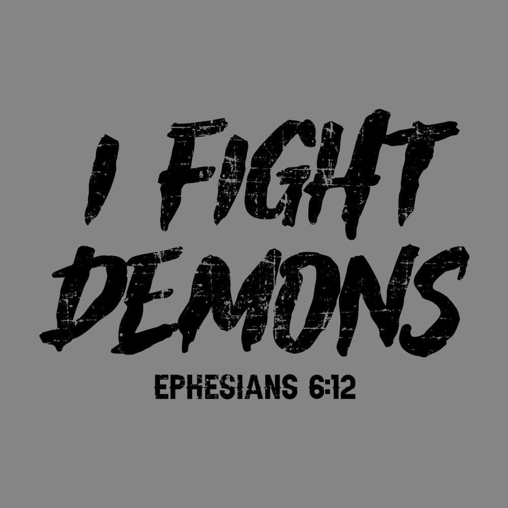 Our True God Apparel I Fight Demons