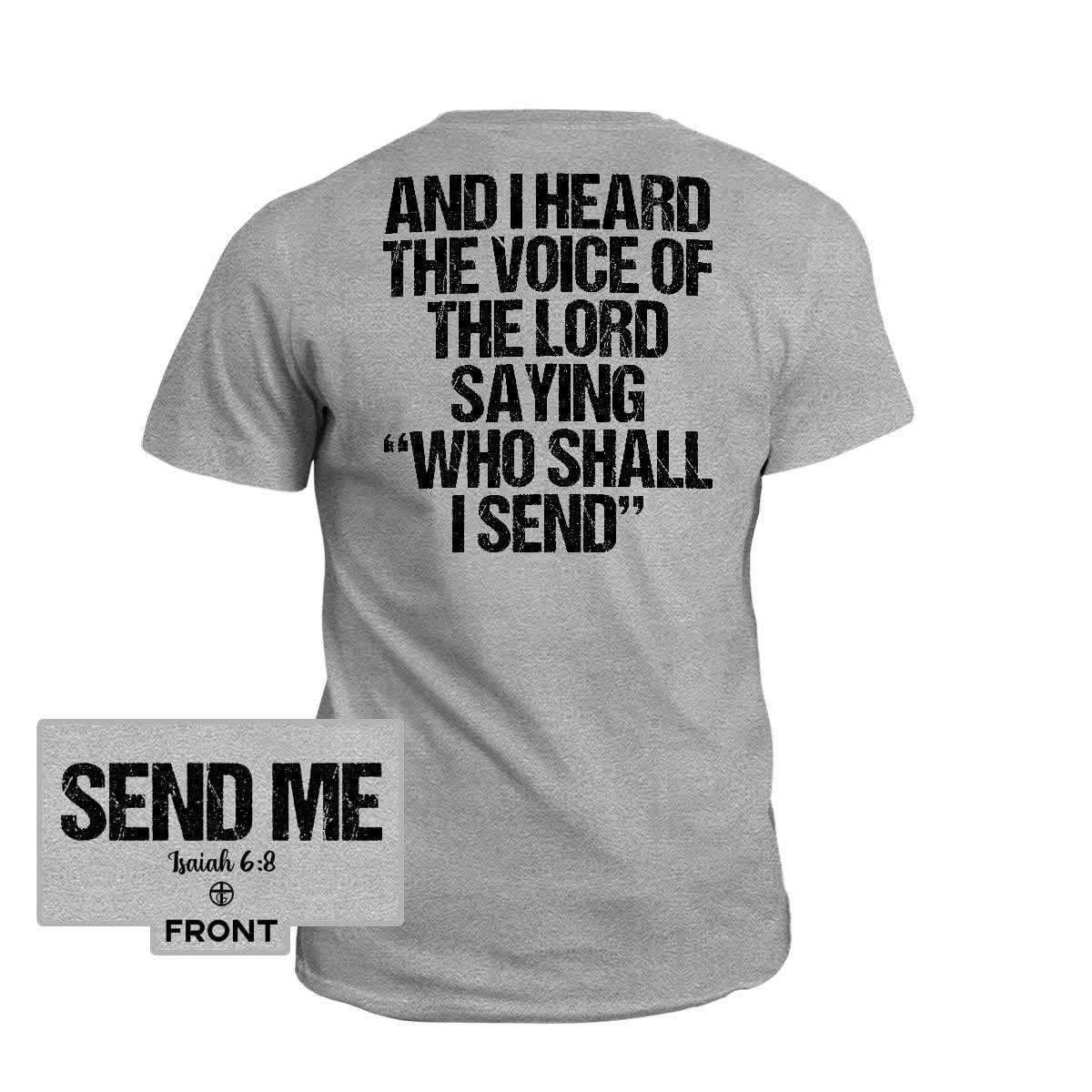 Our True God Apparel Isaiah 6:8 SEND ME T-Shirt (Front and Back Print)