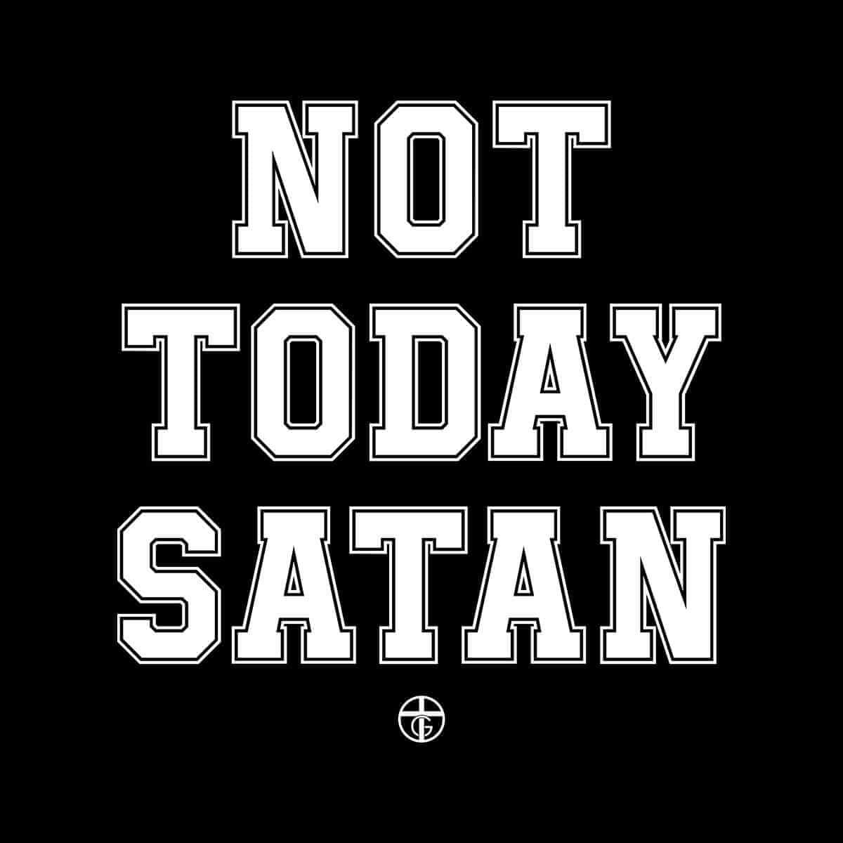 Our True God Apparel Not Today Satan T-Shirt