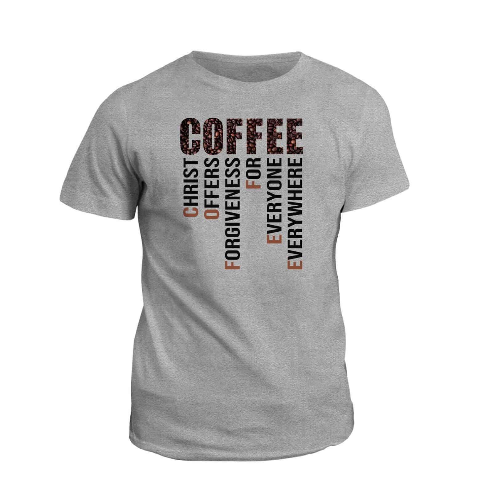 Our True God Apparel T-Shirt / Grey / S COFFEE Christ Offers Forgiveness For Everyone Everywhere T-Shirt