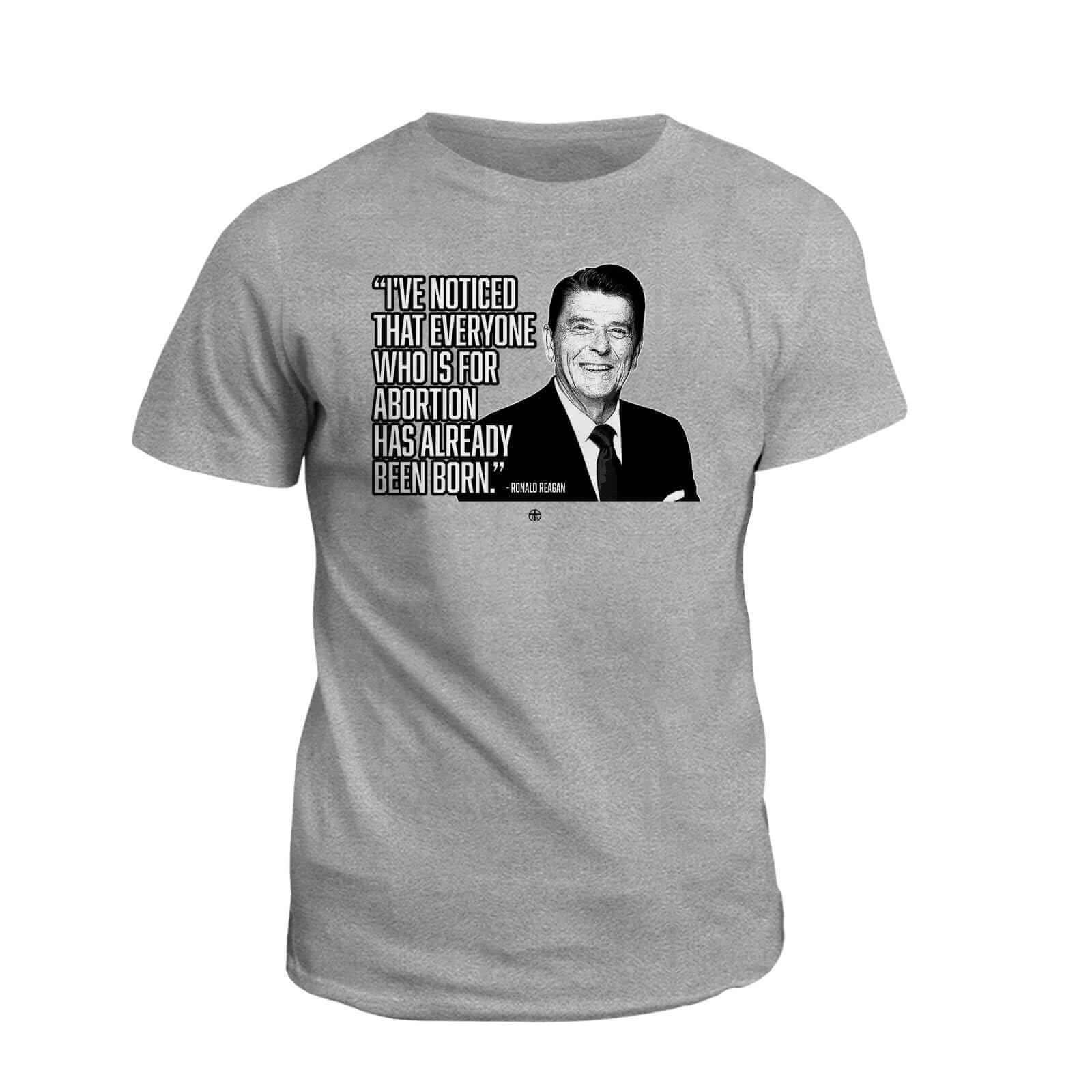 Our True God Apparel T-Shirt / Grey / S I've Noticed that Everyone Who is for Abortion