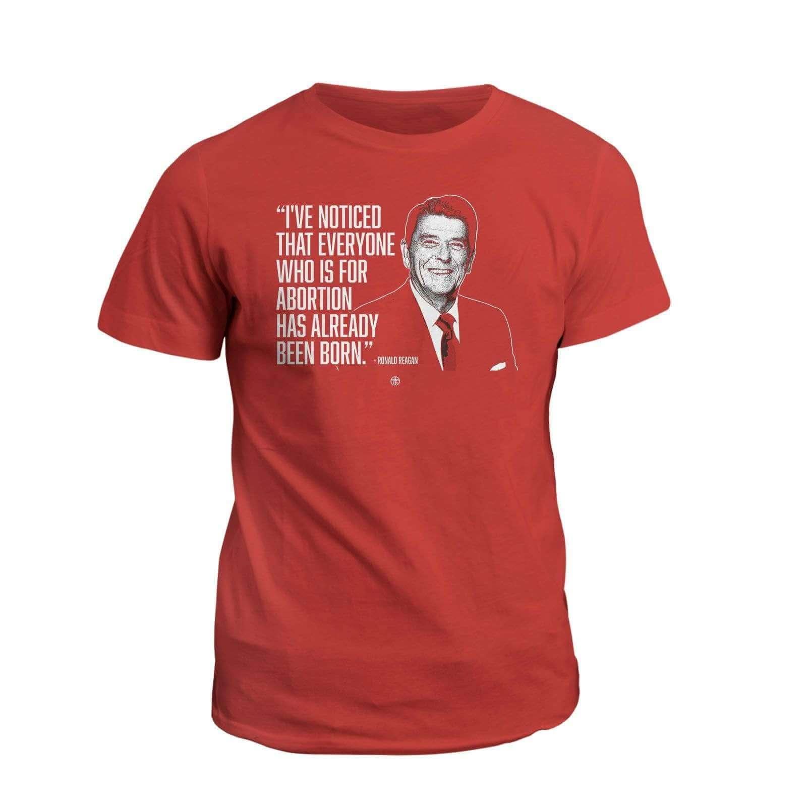 Our True God Apparel T-Shirt / Red / S I've Noticed that Everyone Who is for Abortion