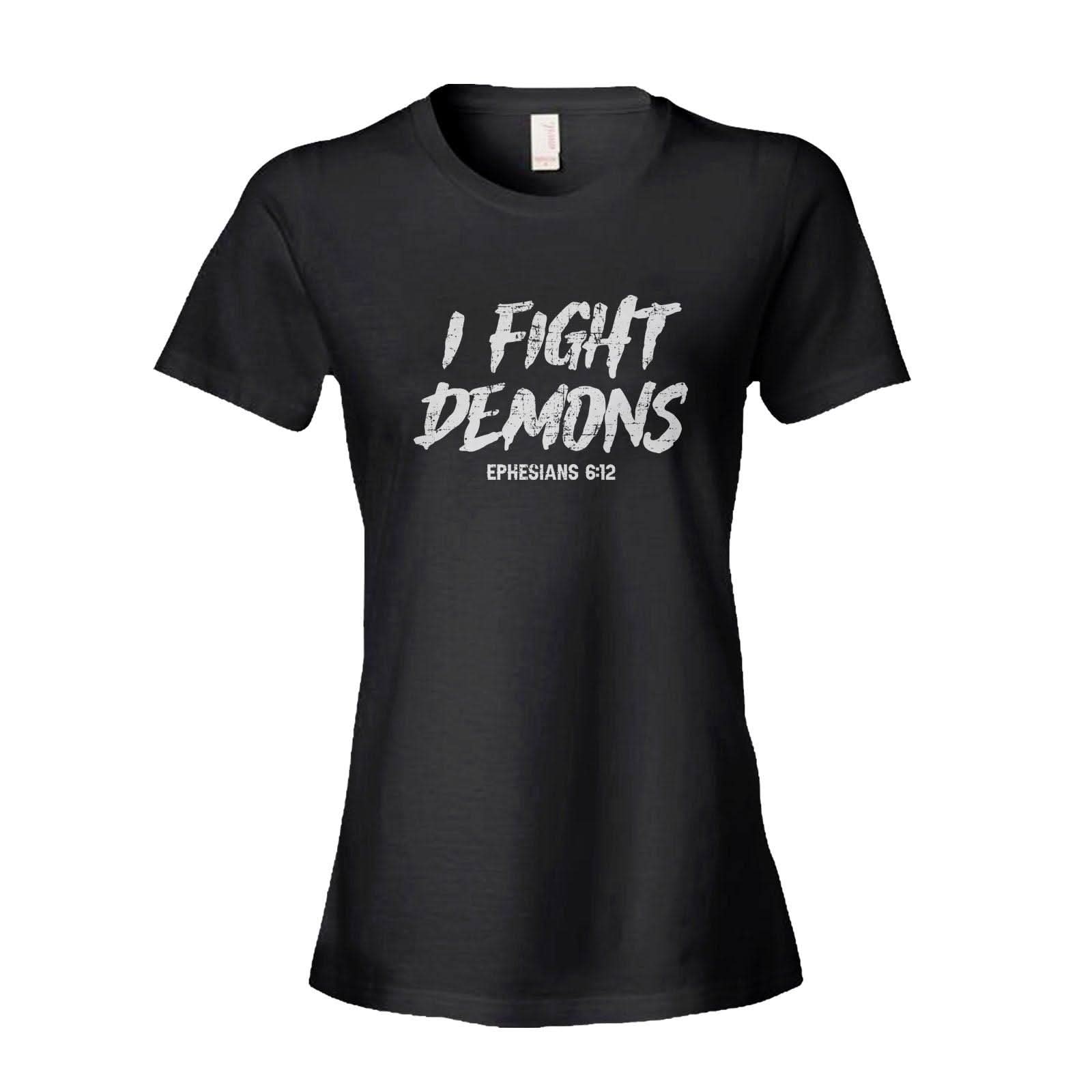 Our True God Apparel Women's Shirt / Black / S I Fight Demons