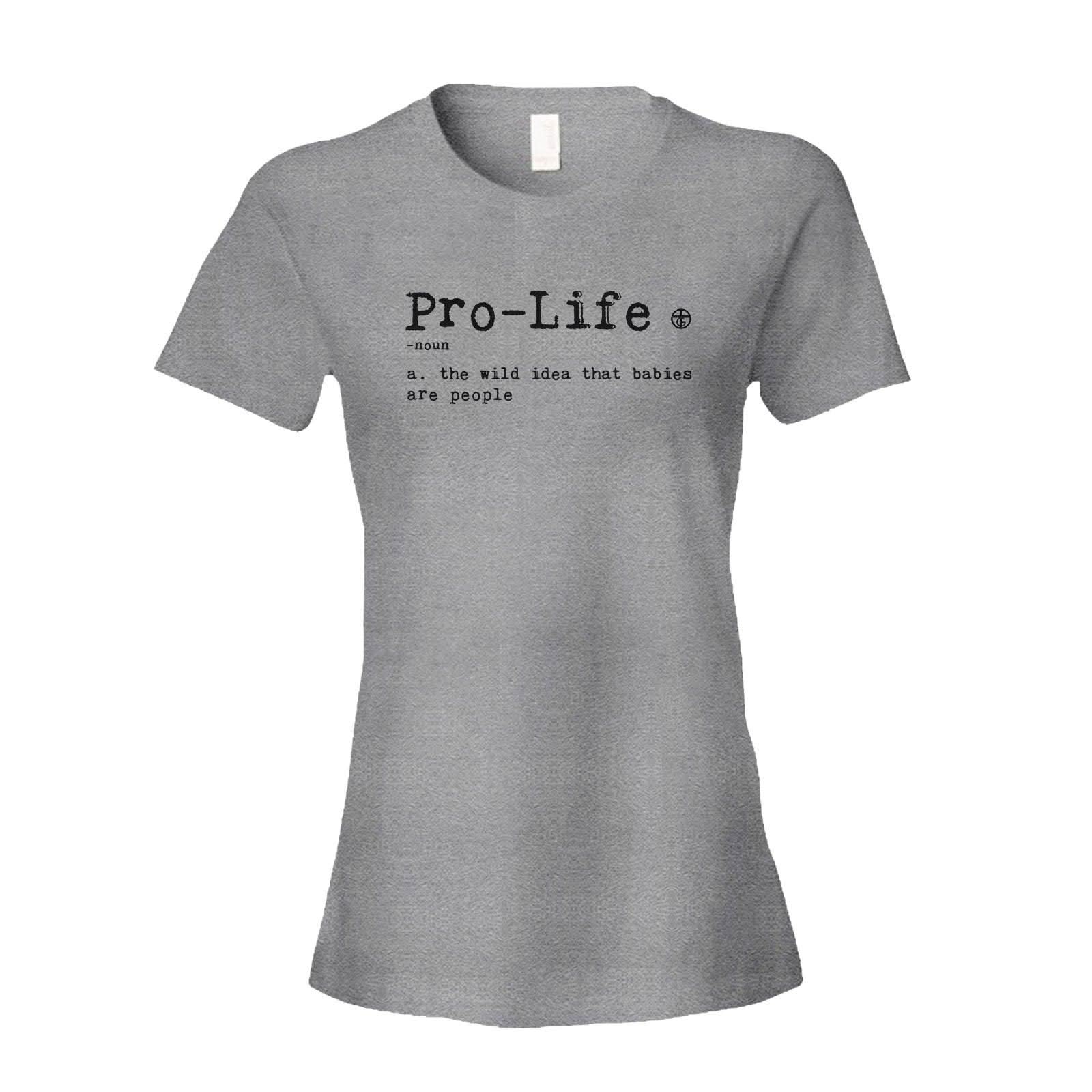 Our True God Apparel Women's Shirt / Grey / S God's Definition of Pro-Life