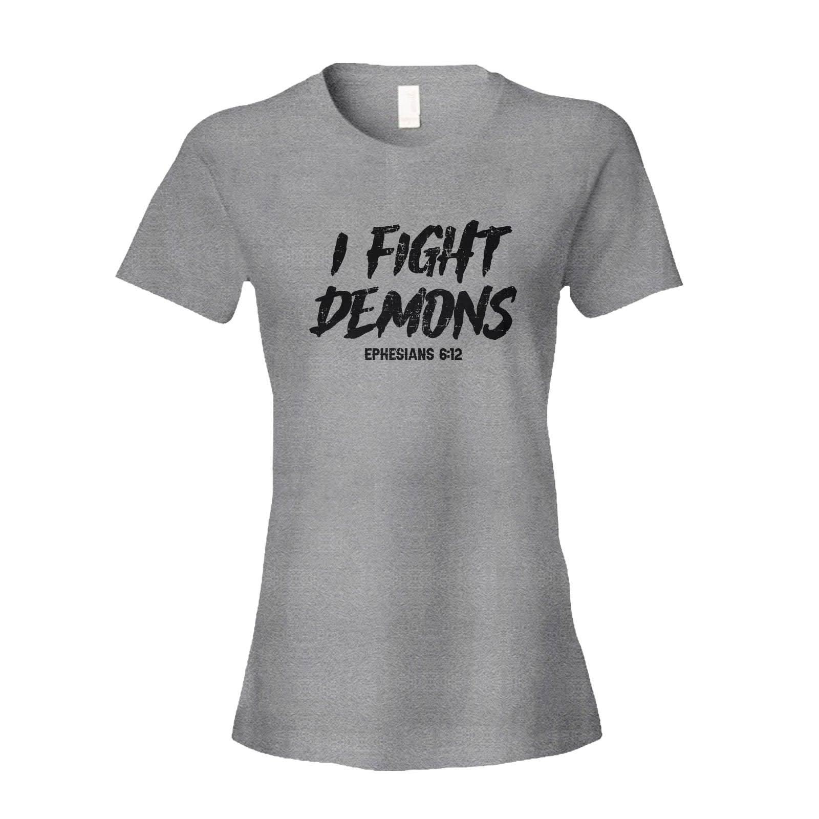 Our True God Apparel Women's Shirt / Grey / S I Fight Demons