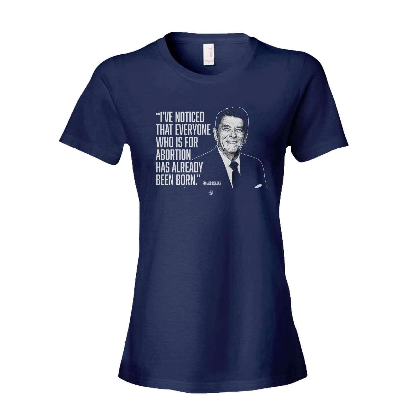Our True God Apparel Women's Shirt / Navy / S I've Noticed that Everyone Who is for Abortion