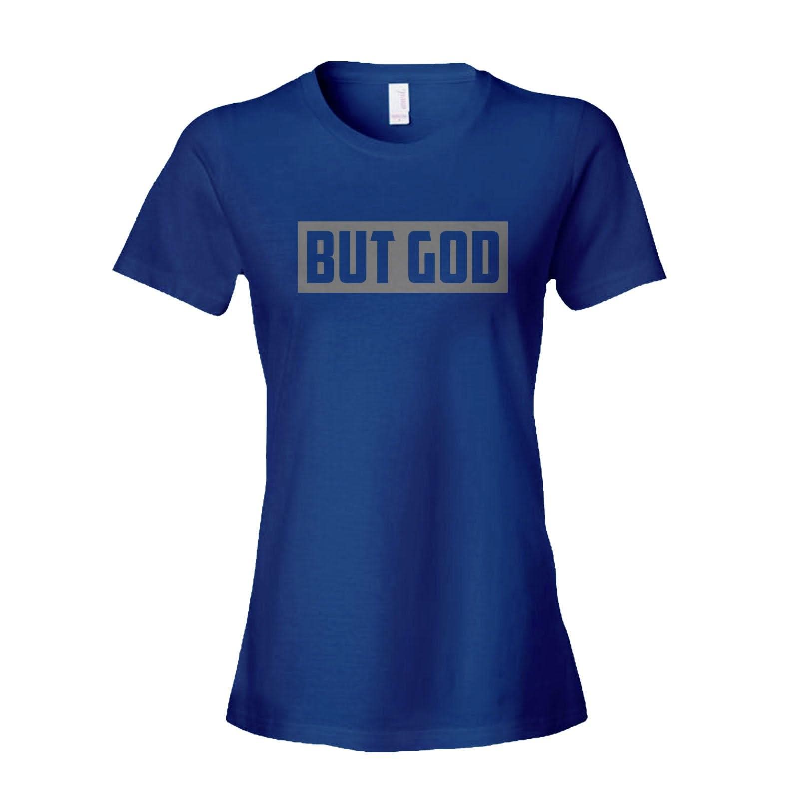 Our True God Apparel Women's Shirt / Royal Blue / S BUT GOD