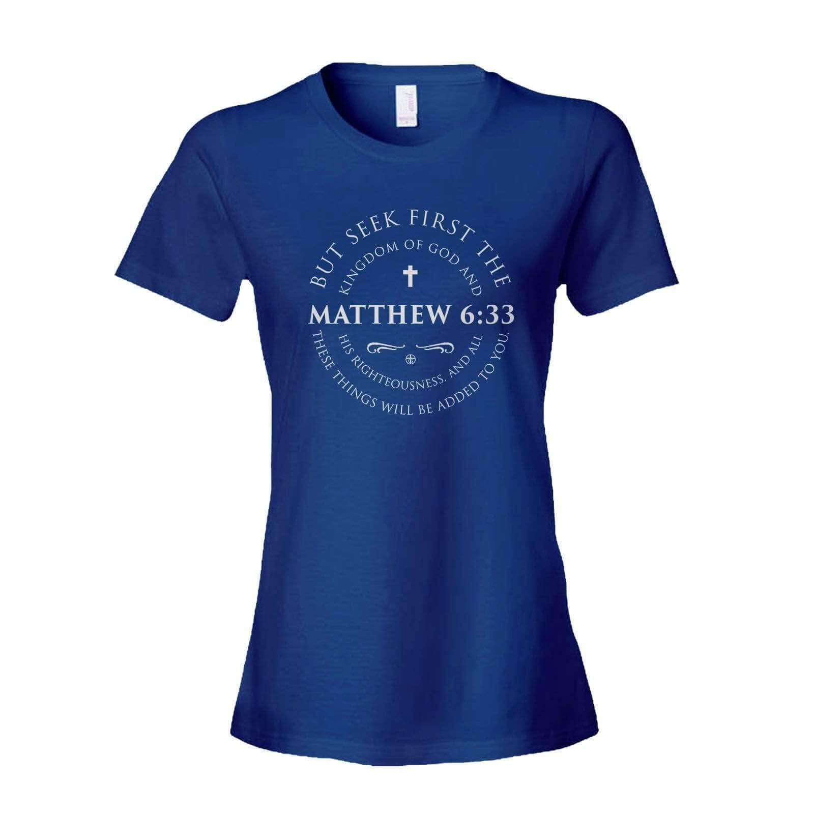Our True God Apparel Women's Shirt / Royal Blue / S Matthew 6:33