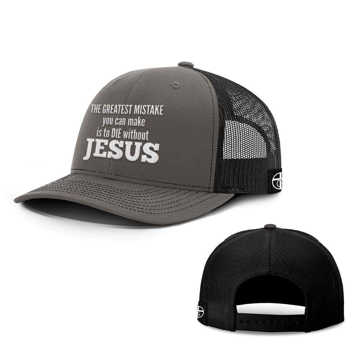Our True God Hat The Greatest Mistake Hats